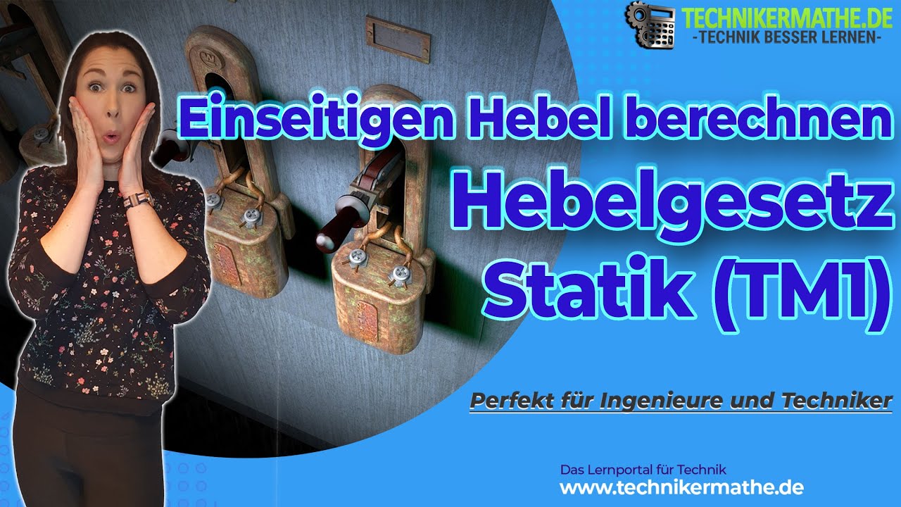 Einseitiger Hebel (Hebelgesetz) - Definition | Statik optimal für Techniker, Ingenieure & Meister