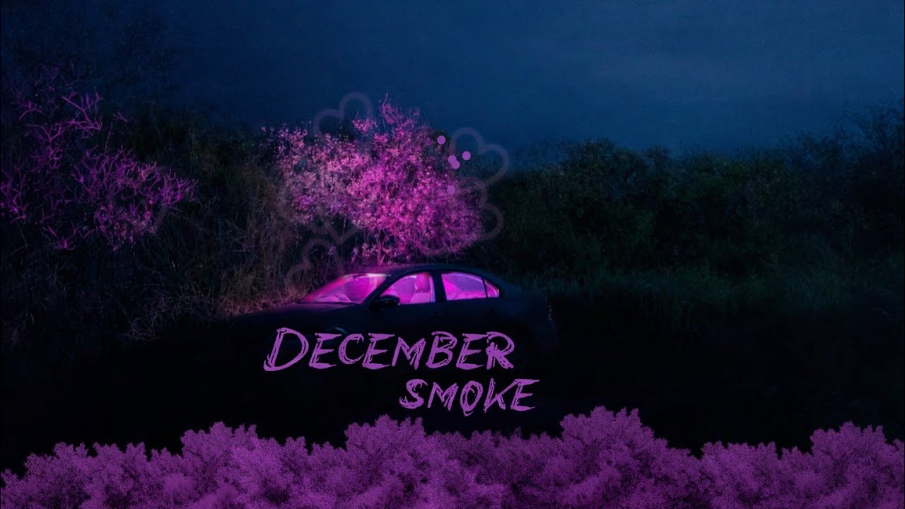 DECEMBER SMOKE 