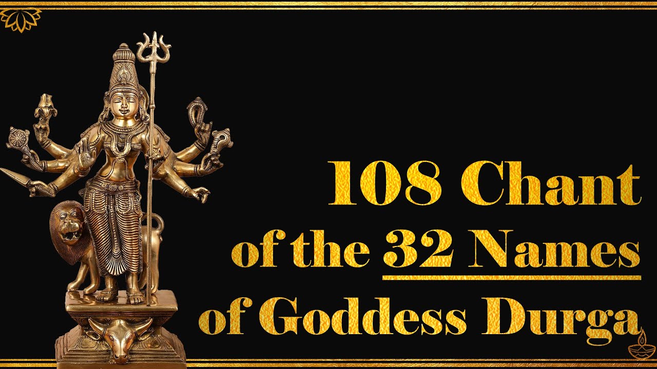 108 Chant of 32 Powerful Names of Durga | Durga-dvatrimshan-namavali | 