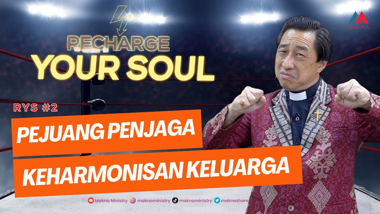 Pejuang Penjaga Keharmonisan Keluarga - Pdt. Paulus Lie - Recharge Your Soul #2