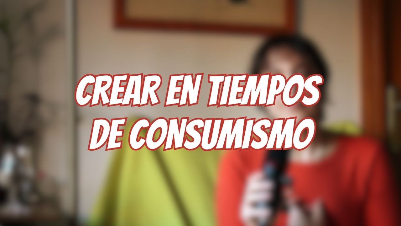 Crear en tiempos de consumismo || Gris Marengo