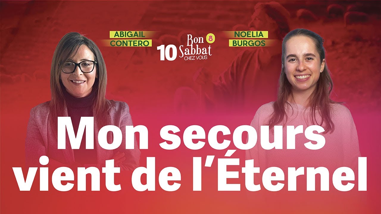 Mon secours vient de l'Eternel 🙌 Bon Sabbat Chez Vous - S8E10 | Avec Abigail Contero et Noelia