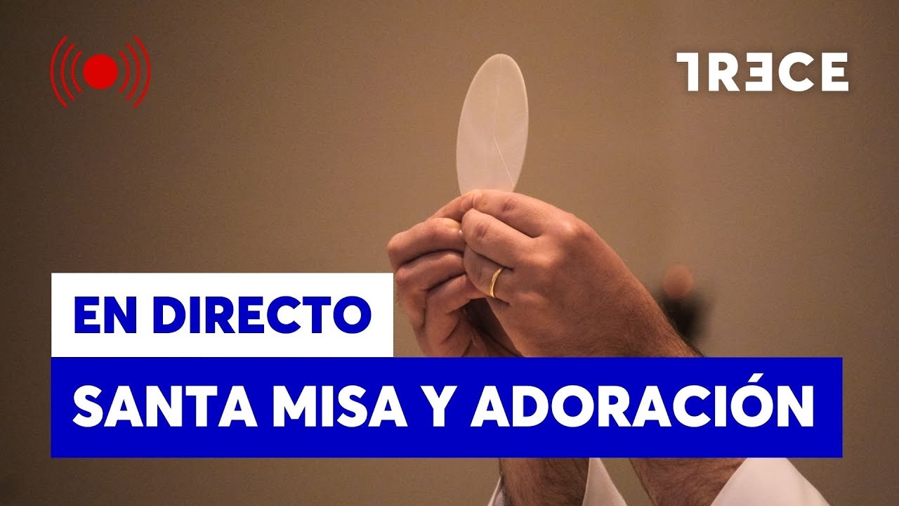 🔴 DIRECTO | SANTA MISA y ADORACIÓN en TRECE - CADENA DE ORACIÓN EN DIRECTO (09/03/2026)