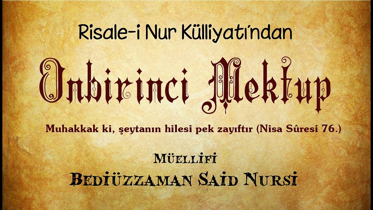 Risale-i Nur K&uuml;lliyatı/Mektubat/Onbirinci Mektup - Muhakkak ki, şeytanın hilesi pek zayıftır