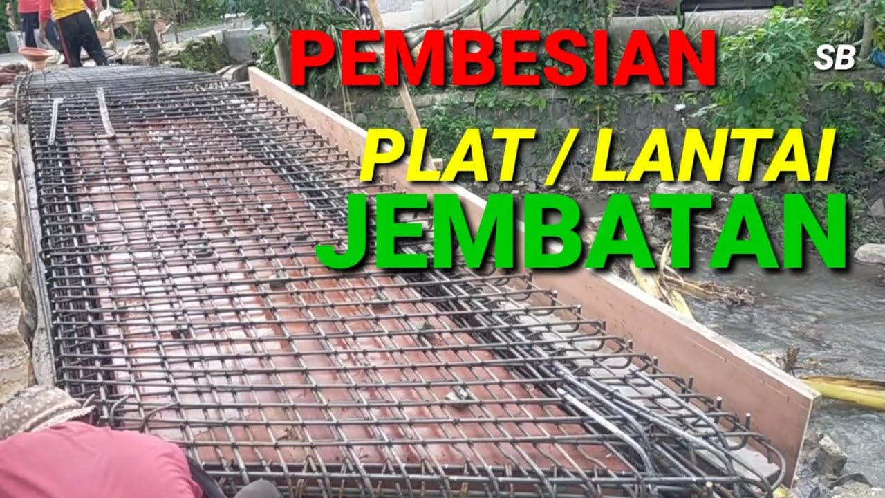 CARA PEMBESIAN PLAT JEMBATAN || CARA PEMBESIAN LANTAI JEMBATAN || PEMBESIAN LANTAI JEMBATAN KUAT