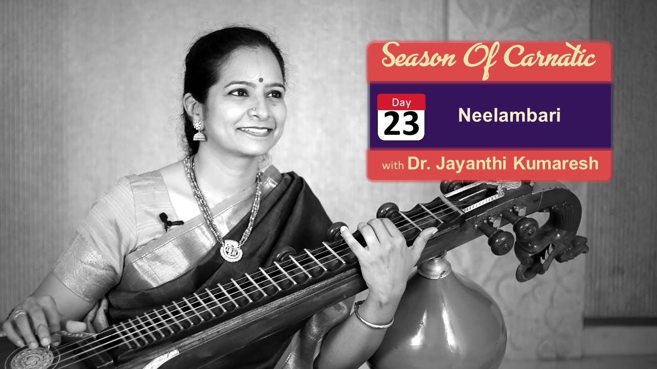 Day 23 - Season of Carnatic with Dr. Jayanthi Kumaresh - Neelambari