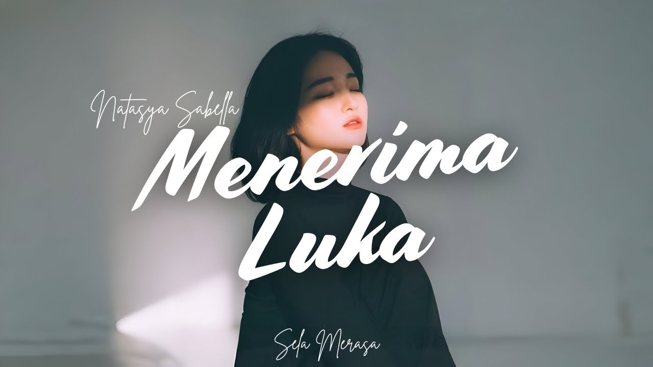 MENERIMA LUKA - Natasya Sabella Cover by Sela Merasa