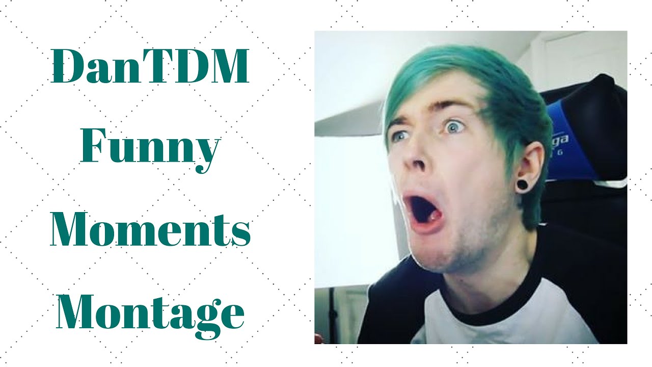 DanTDM Funny Moments Montage (Fan Video)