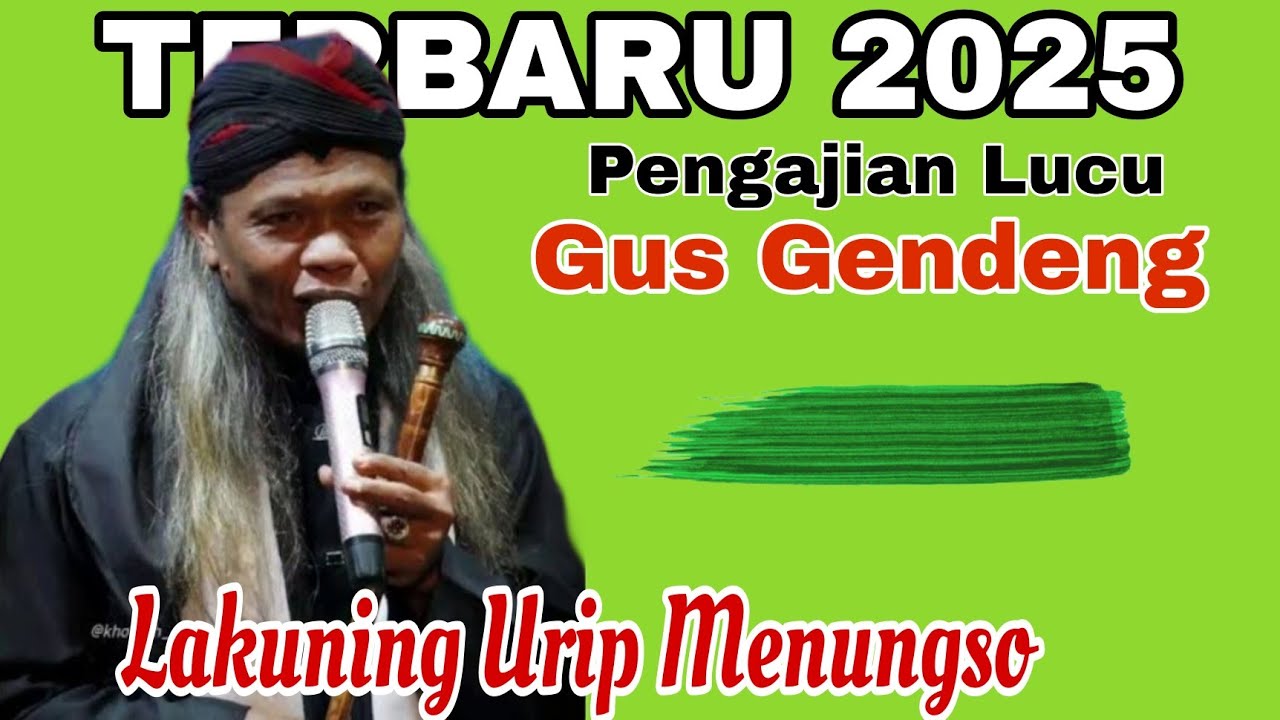 GUS GENDENG TERBARU 2025, LAKUNING URIP MENUNGSO