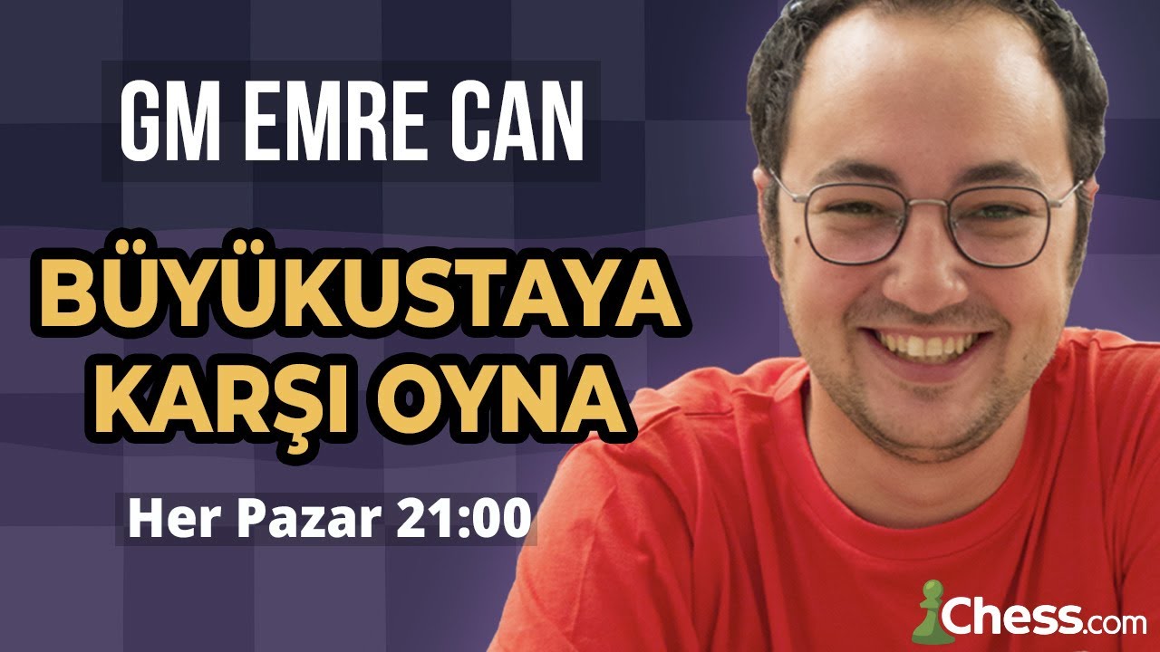 Büyükustaya Meydan Oku! | GM Emre Can