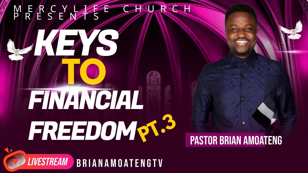 KEYS TO FINANCIAL DOMINION PART 4 - AUGUST 31, 2025 || PASTOR BRIAN AMOATENG