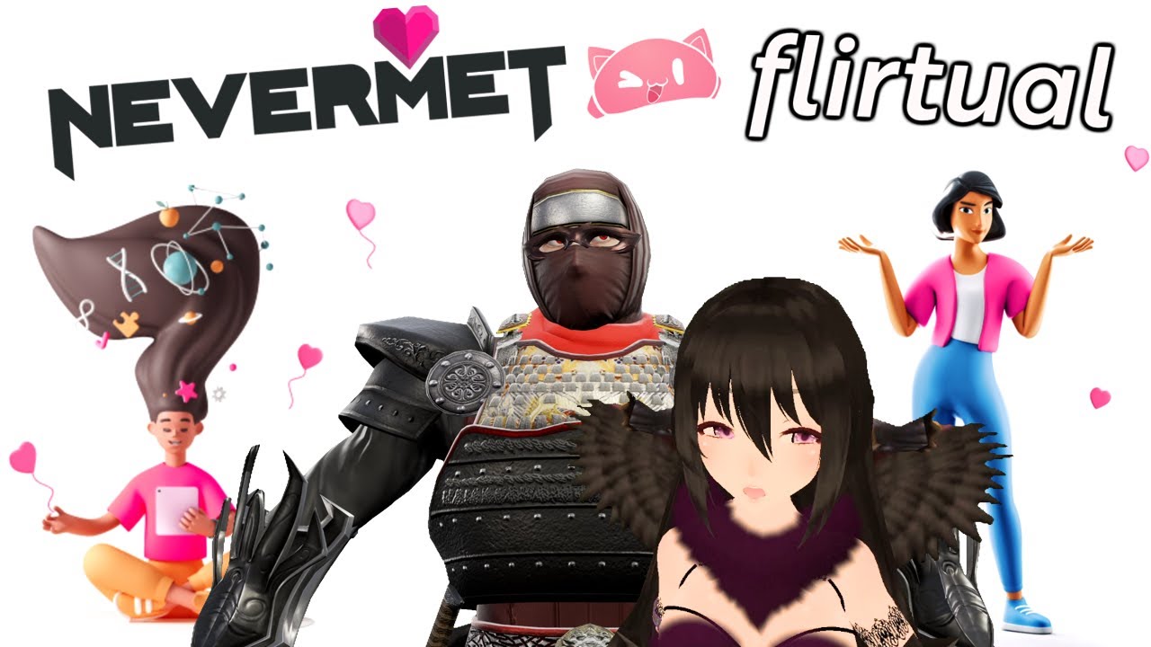 So I've been using VR Dating Apps (Nevermet and Flirtual)