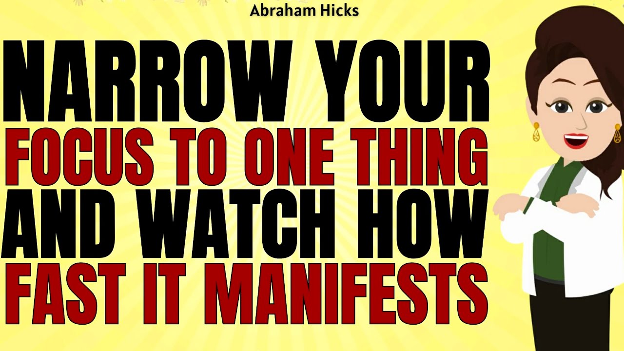Narrow Your Focus to One Thing and Watch How Fast It Manifests ✅Abraham Hicks 2026