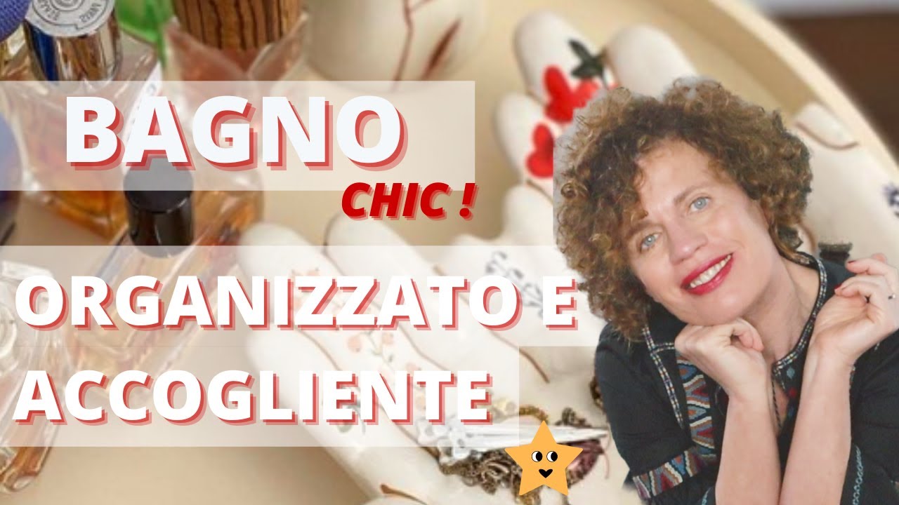 Come organizzare e rendere accogliente il BAGNO.