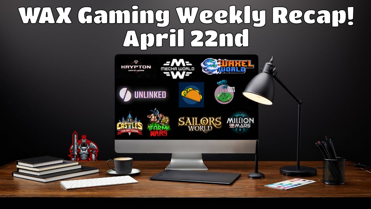 Wax NFT Games | Weekly Update April 22nd | Castles | Unlinked | Farming Tales | Waxel World | Taco