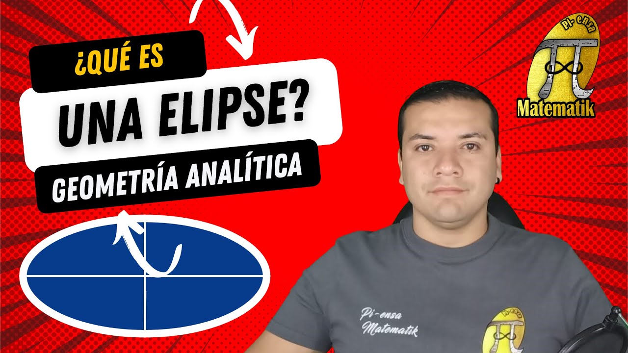 Qué es una elipse | Cuáles son los elementos de una elipse | Geometría Analítica