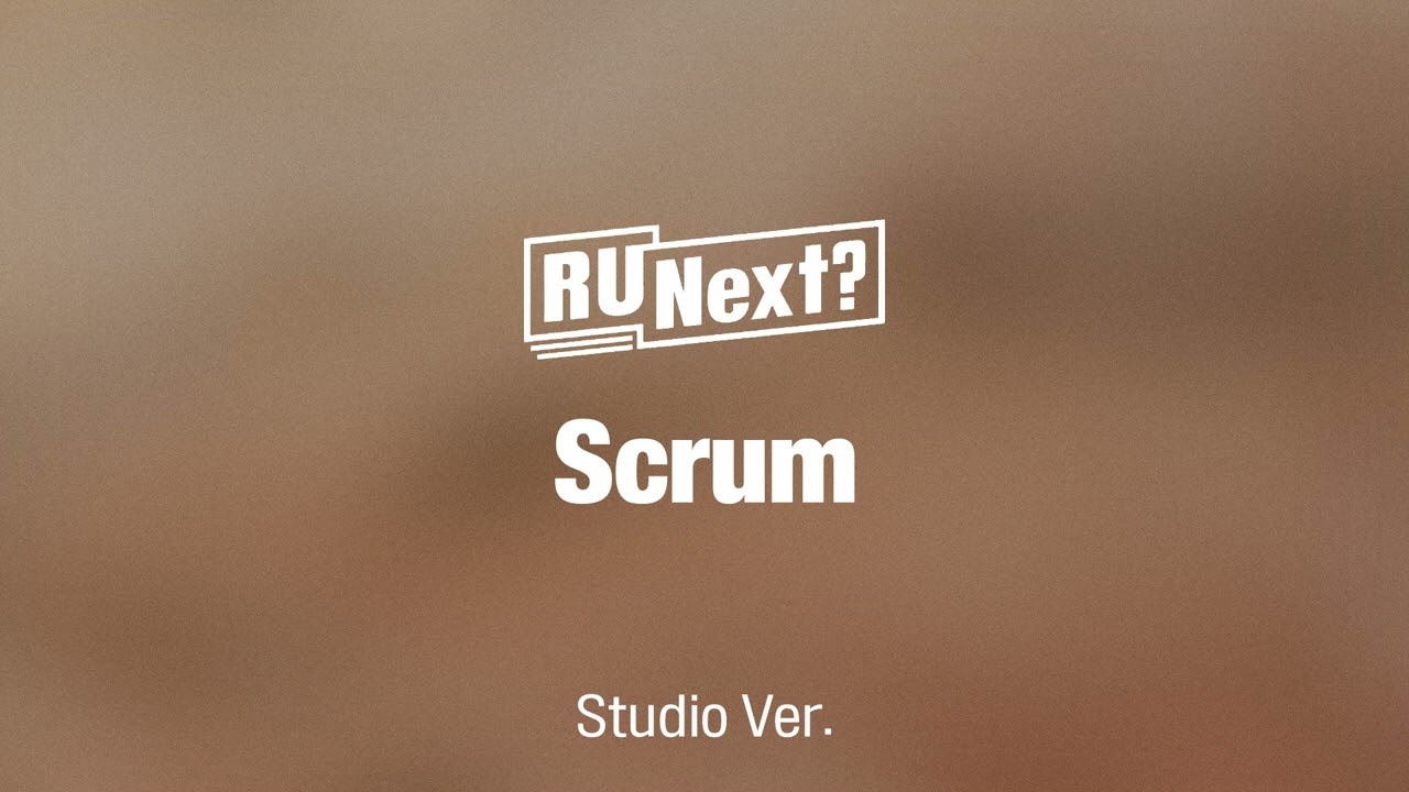 [Studio Ver.] R U Next? - Scrum