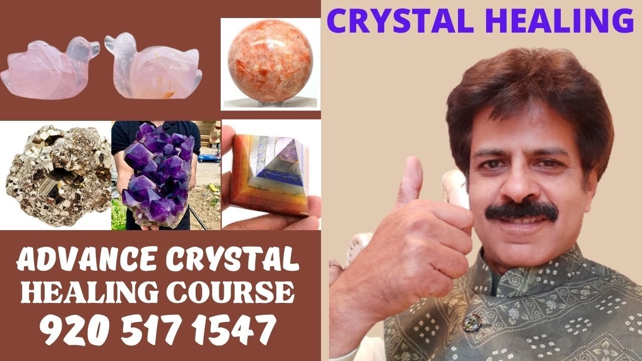 ADVANCE CRYSTAL HEALING COURSE, Crystal Therapy