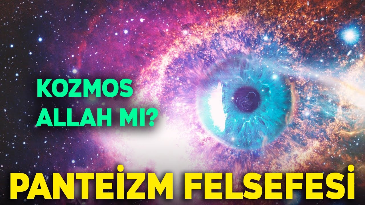 Kozmos Allah Olabilir mi? | PANTEİZM FELSEFESİ ve Vahdet-i Vücut Meselesi