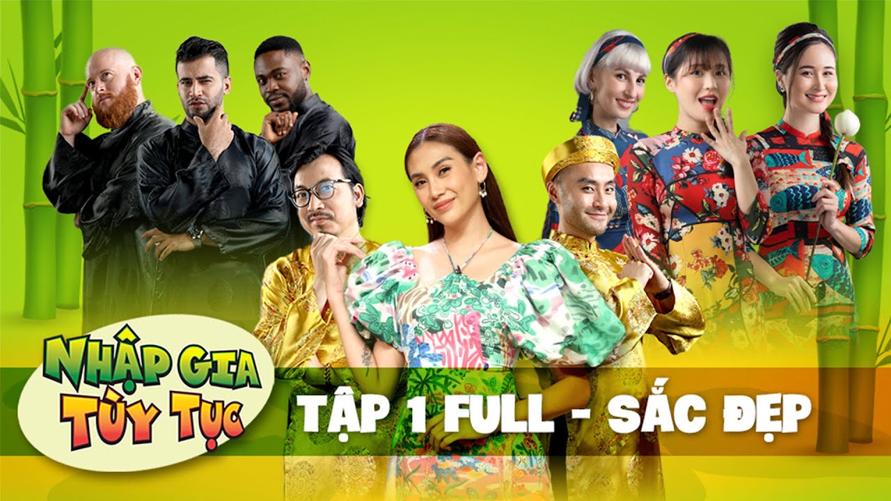 Nhập Gia Tùy Tục #1 Full - Giáo Sư Xoay hỏi xoáy dàn khách mời Tây 