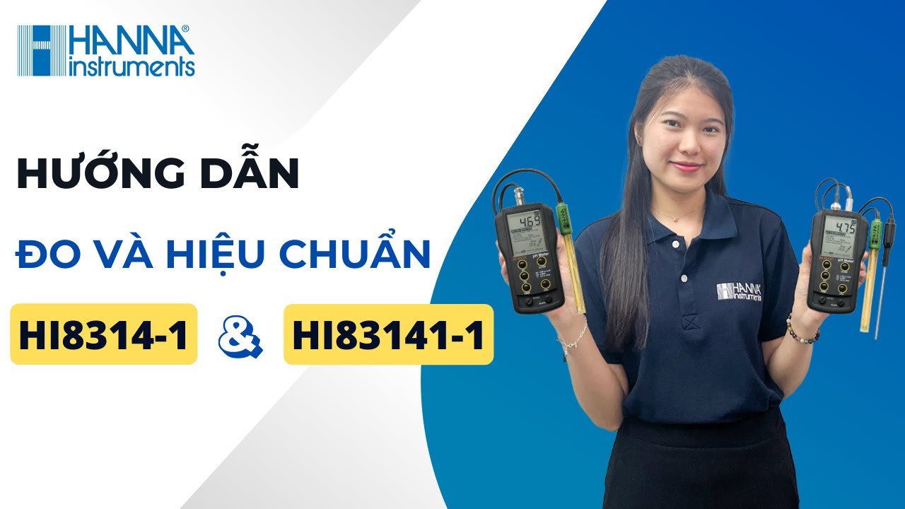 Đo pH/Nhiệt Độ Và Hiệu Chuẩn Với Máy HI8314-1 và HI83141-1 Hanna Instruments Việt Nam