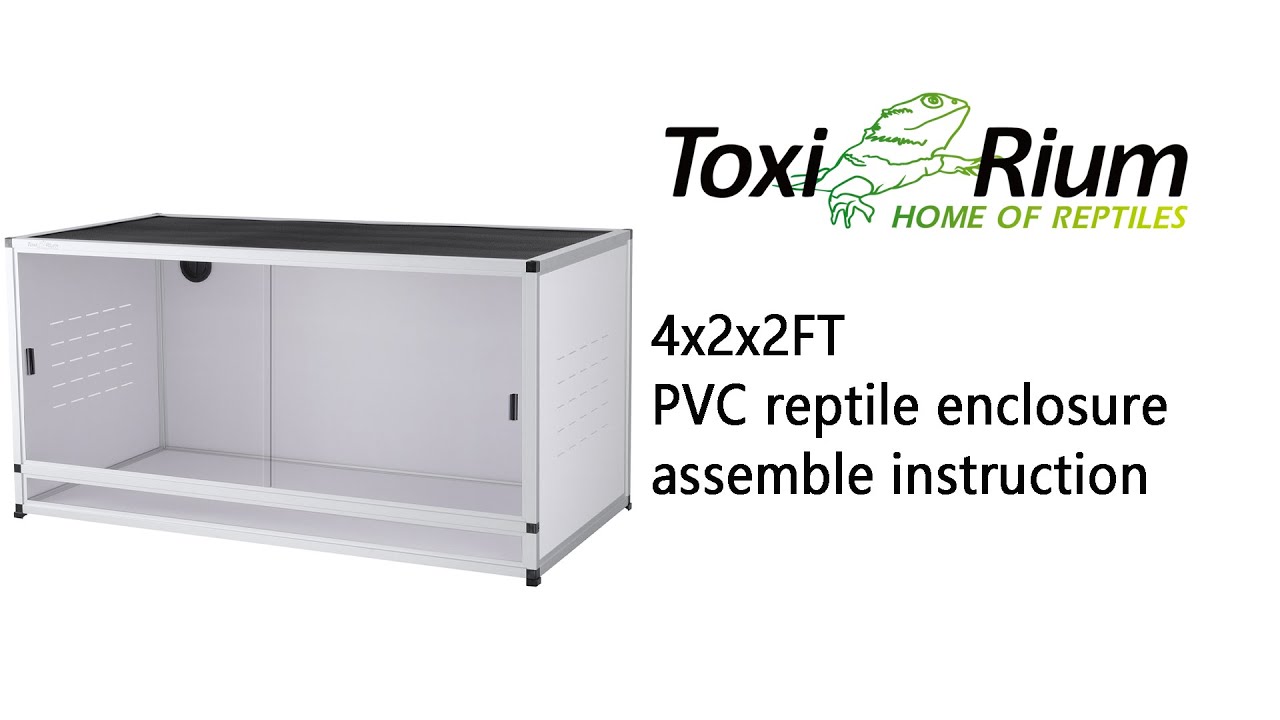 Toxirium 4x2x2 Reptile Enclosure Assembly Instructions-White PVC panel