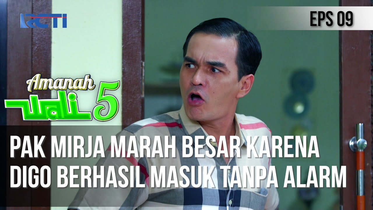 AMANAH WALI 5 - Pak Mirja Marah Besar Karena Digo Berhasil Masuk Tanpa Alarm