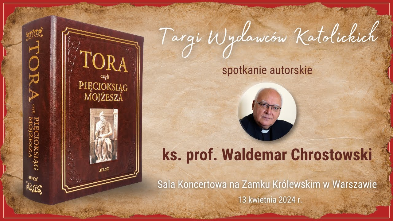 Spotkanie autorskie - ks. prof. Waldemar Chrostowski, TORA czyli Pięcioksiąg Mojżesza | Jedność