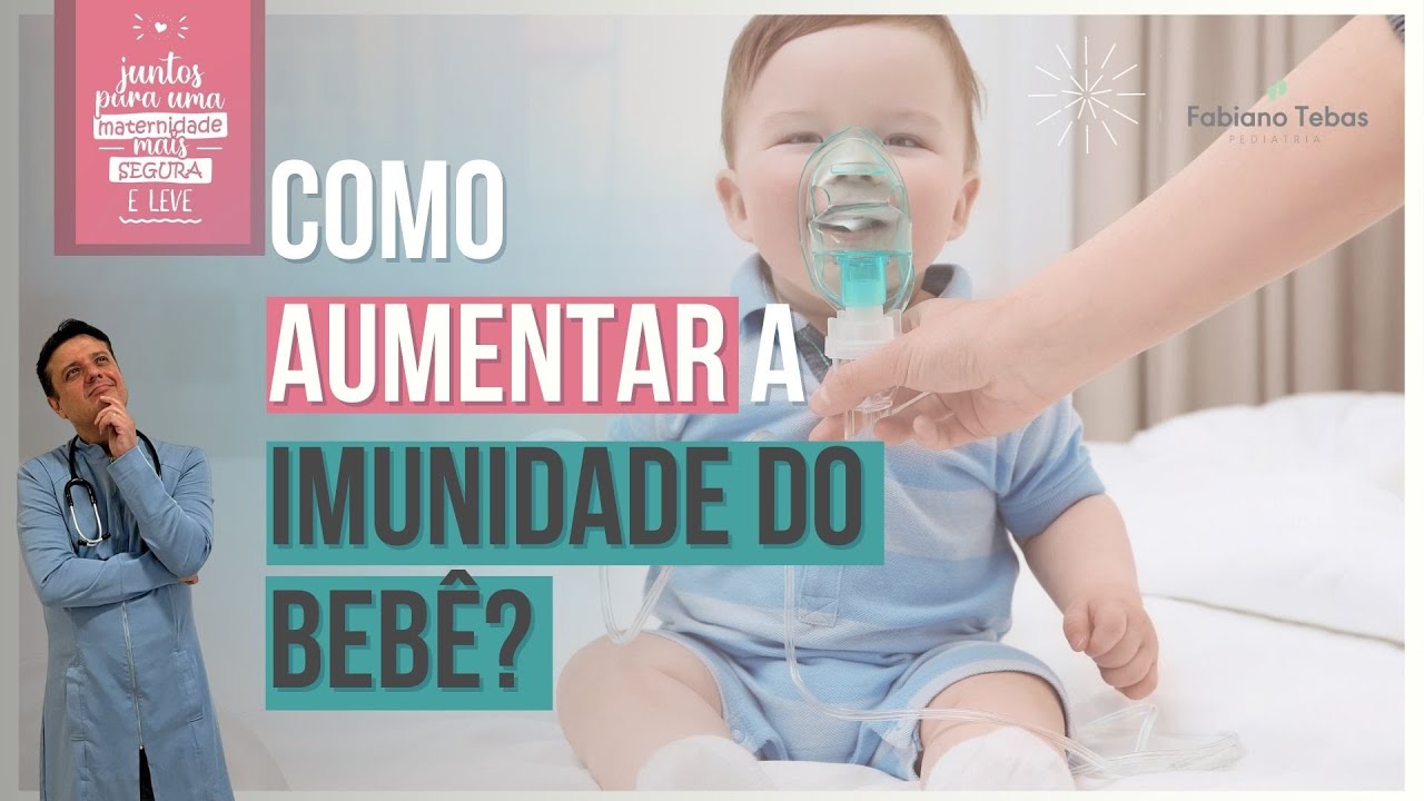 IMUNIDADE DO BEBÊ: COMO AUMENTAR? - DR. FABIANO TEBAS