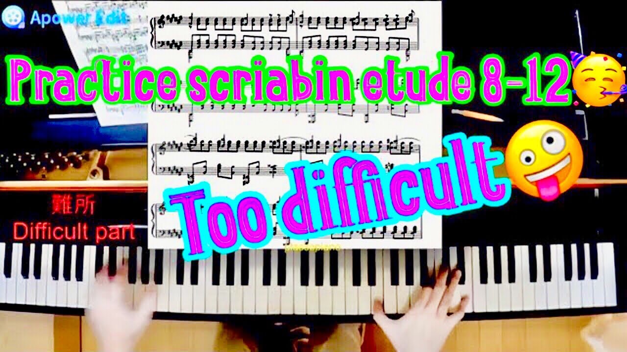 Practice Scriabin Etude Op.8-12 