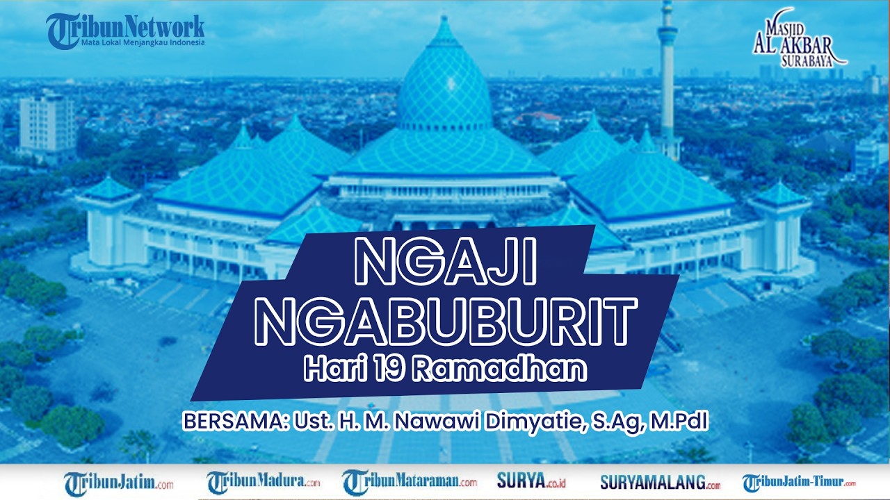 🔴NGAJI NGABUBURIT HARI 19 RAMADHAN 1447 H - Masjid Agung Al Akbar Surabaya