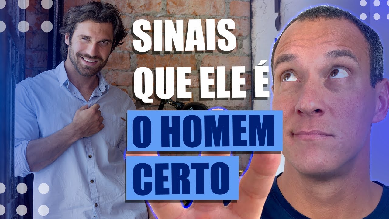 03 PISTAS PARA DESCOBRIR SE ELE É O HOMEM CERTO PARA SUA VIDA