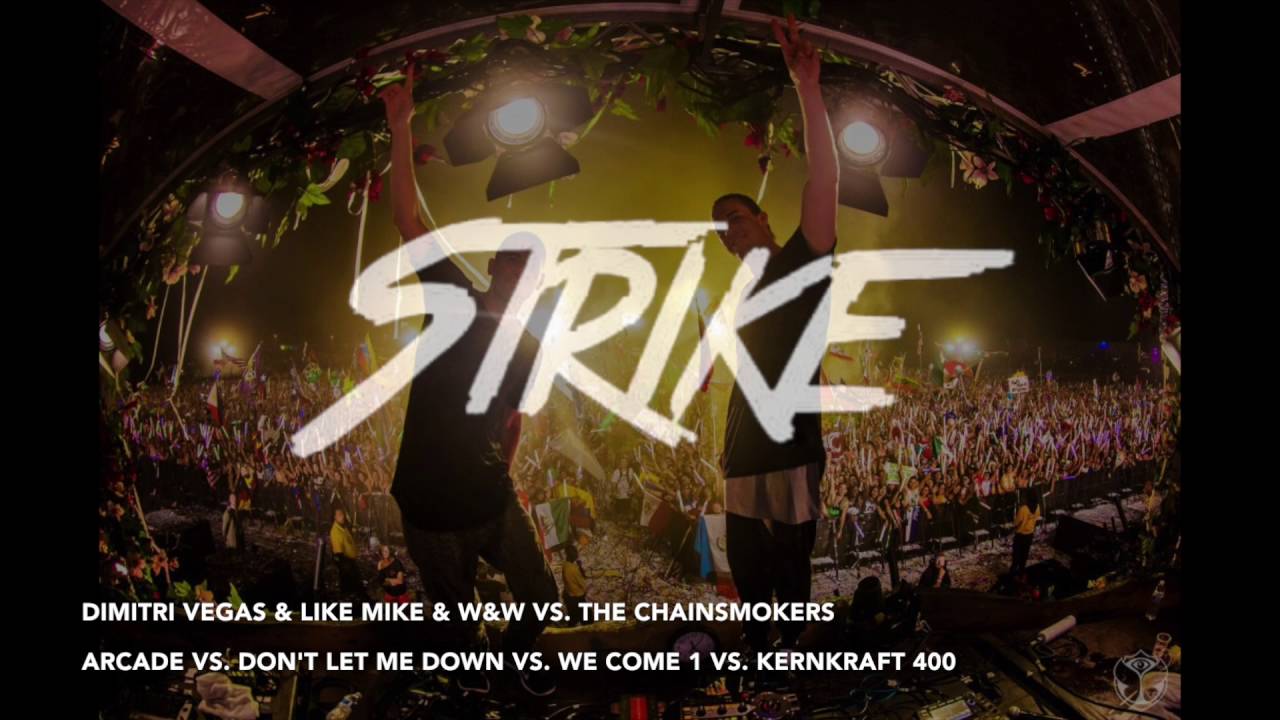 Dimitri Vegas & Like Mike vs. The Chainsmokers - Arcade vs. Don't Let Me Down vs. Kernkraft 400