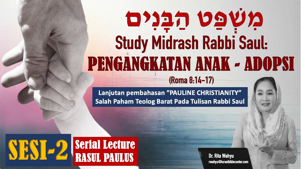 ADOPSI - PENGANGKATAN ANAK: Study Midrash Rabbi Saul (Sesi-2, Salah Paham Para Teolog Barat)