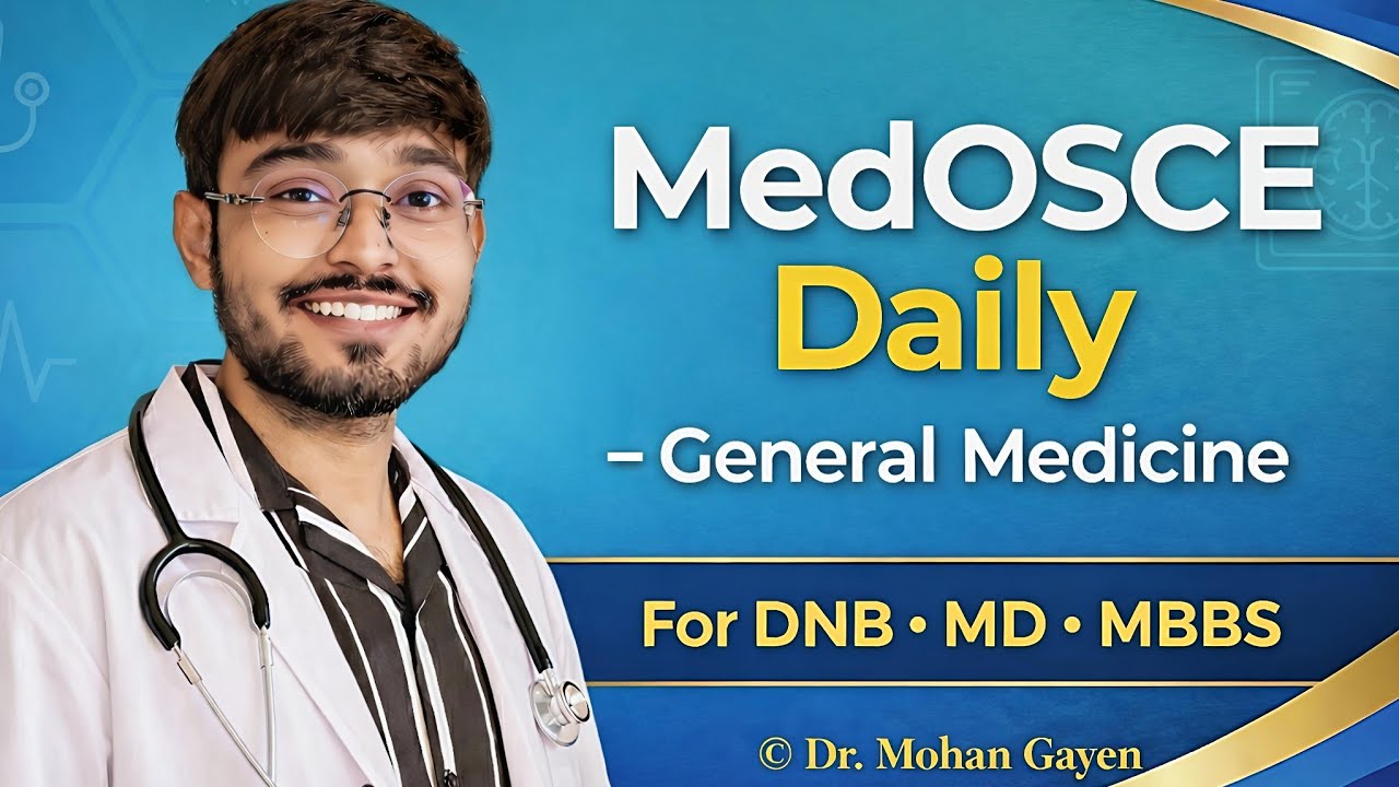 OSCEs in General Medicine (Part-1) | For DNB, MD & MBBS | MedOSCE Daily | &copy; Dr. Mohan Gayen 