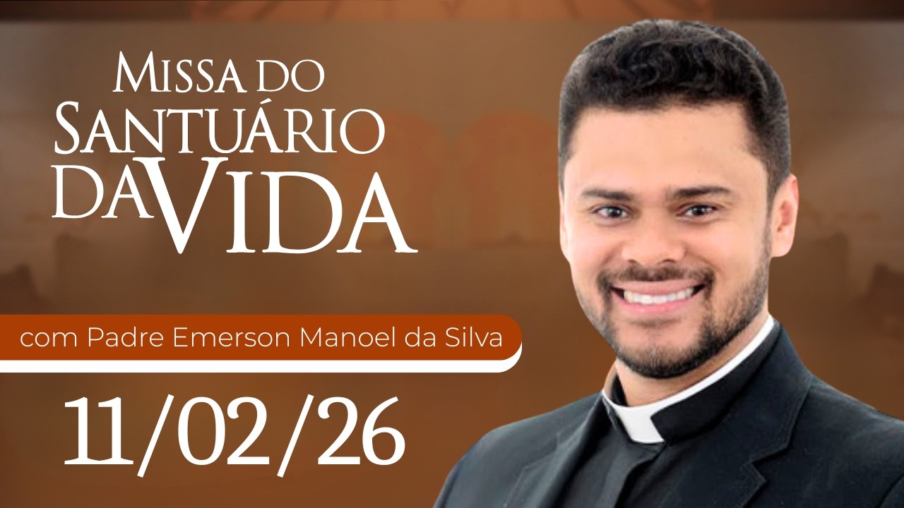 Missa do Santuário da Vida | 10/02/26