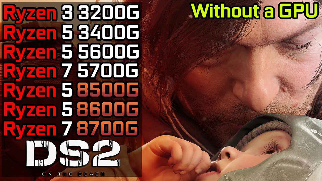 Death Stranding 2: On the Beach - Ryzen 3 3200G - 3400G - 5600G - 5700G - 8500G - 8600G - 8700G