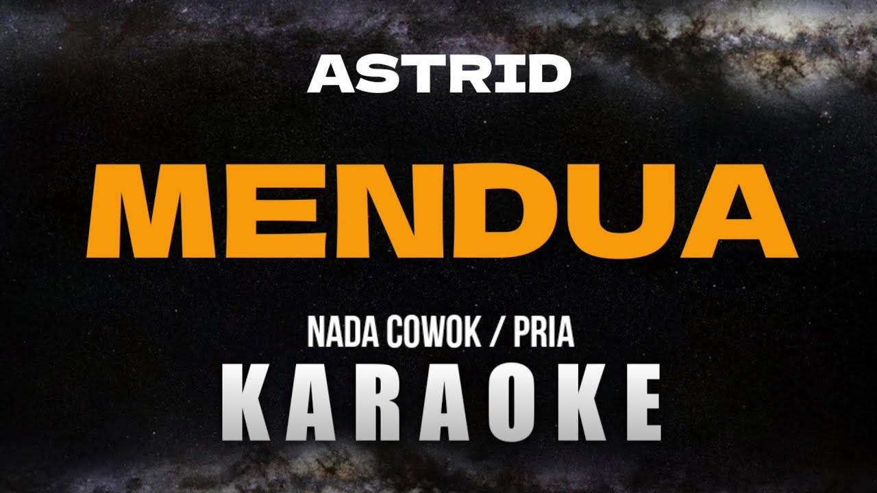 ASTRID - MENDUA (Karaoke Nada Cowok/ Pria)