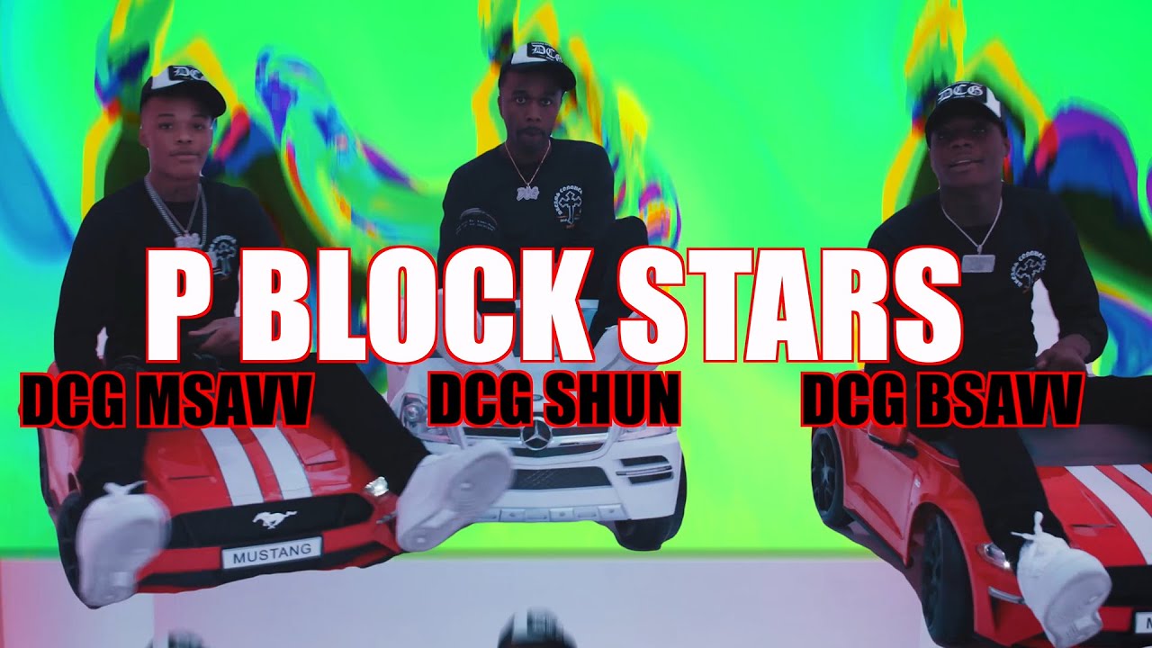 DCG Msavv x DCG Bsavv x DCG Shun - P Block Stars (Official Music Video)