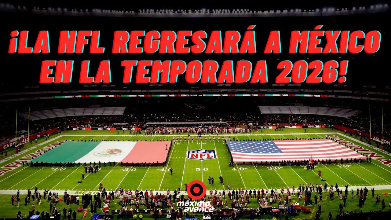 ¡LA NFL REGRESARÁ a MÉXICO en la TEMPORADA 2026!