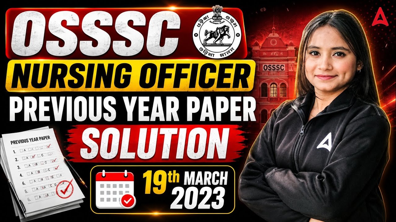 OSSSC Nursing Officer PYQ 2023 | Previous Year Paper Solution & Detailed Analysis