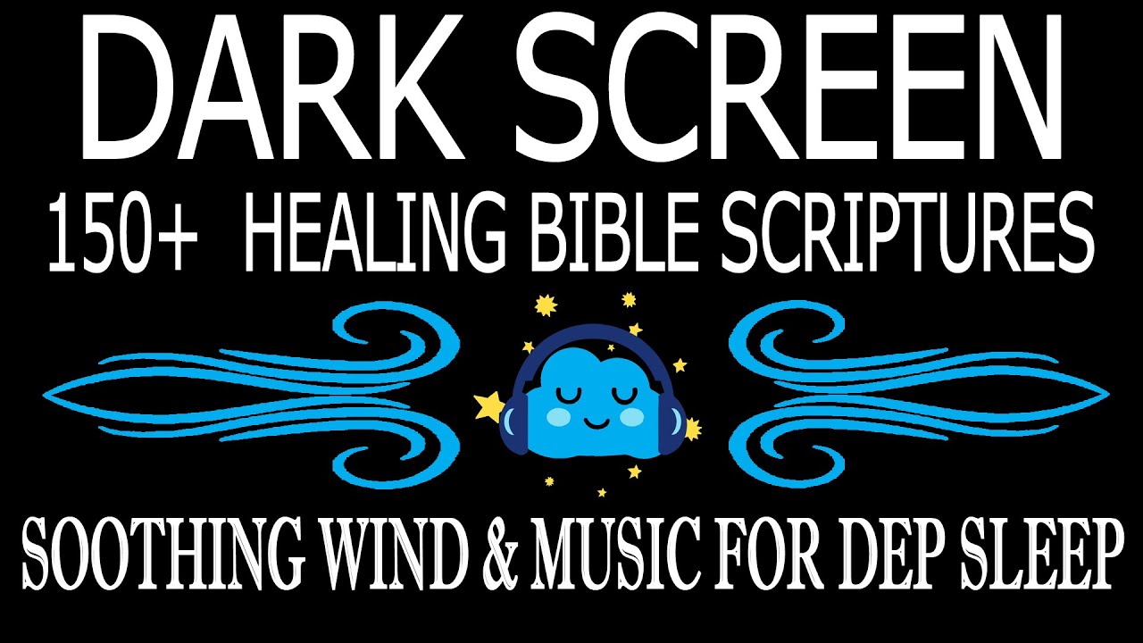 💤 Dark Screen and 150 Healing Bible Scriptures for Deep Sleep |  Soothing Wind Sounds