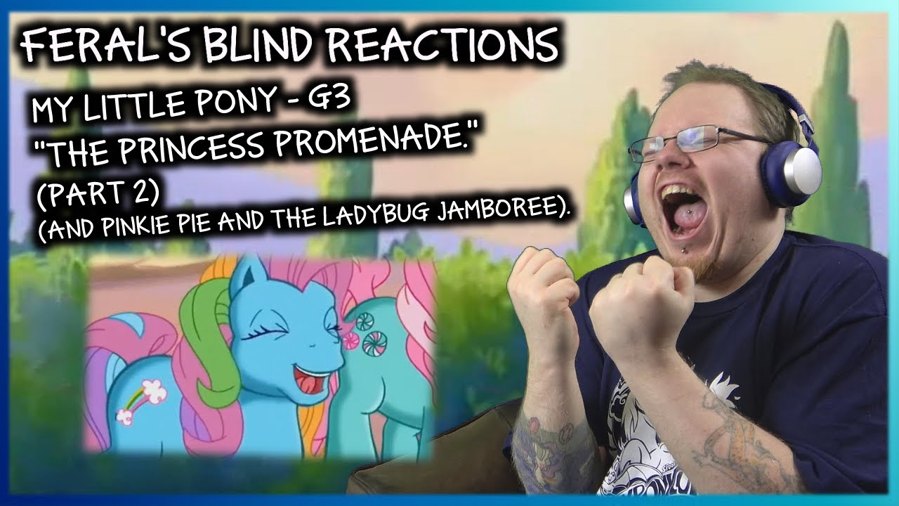 Feral's Blind Reactions: MLP G3 - 