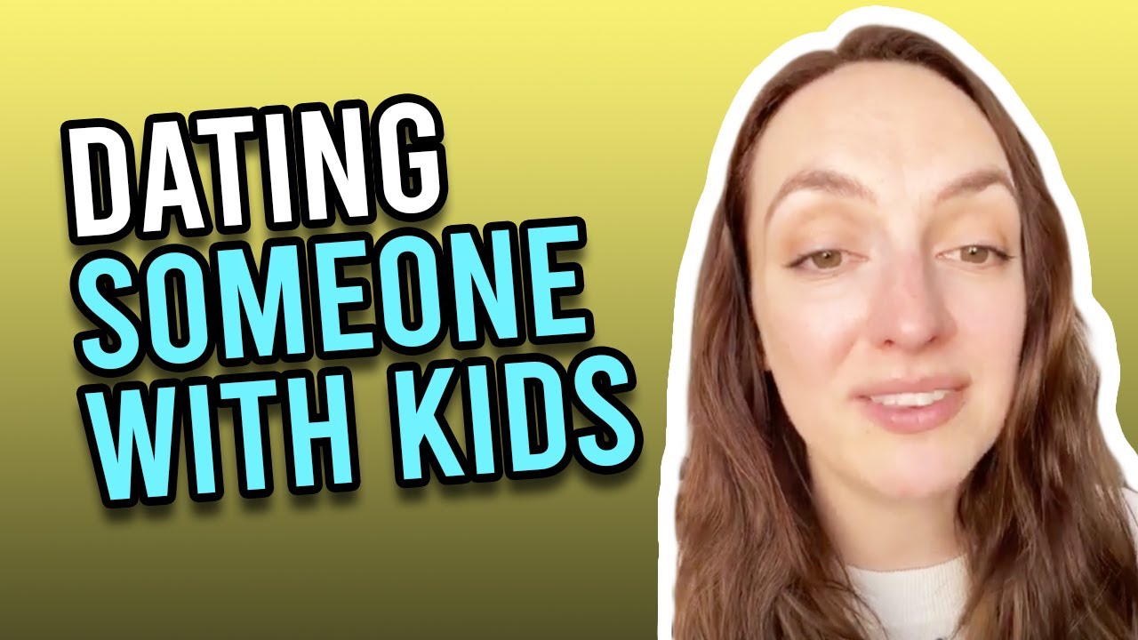 What To Expect When Dating Someone With Kids