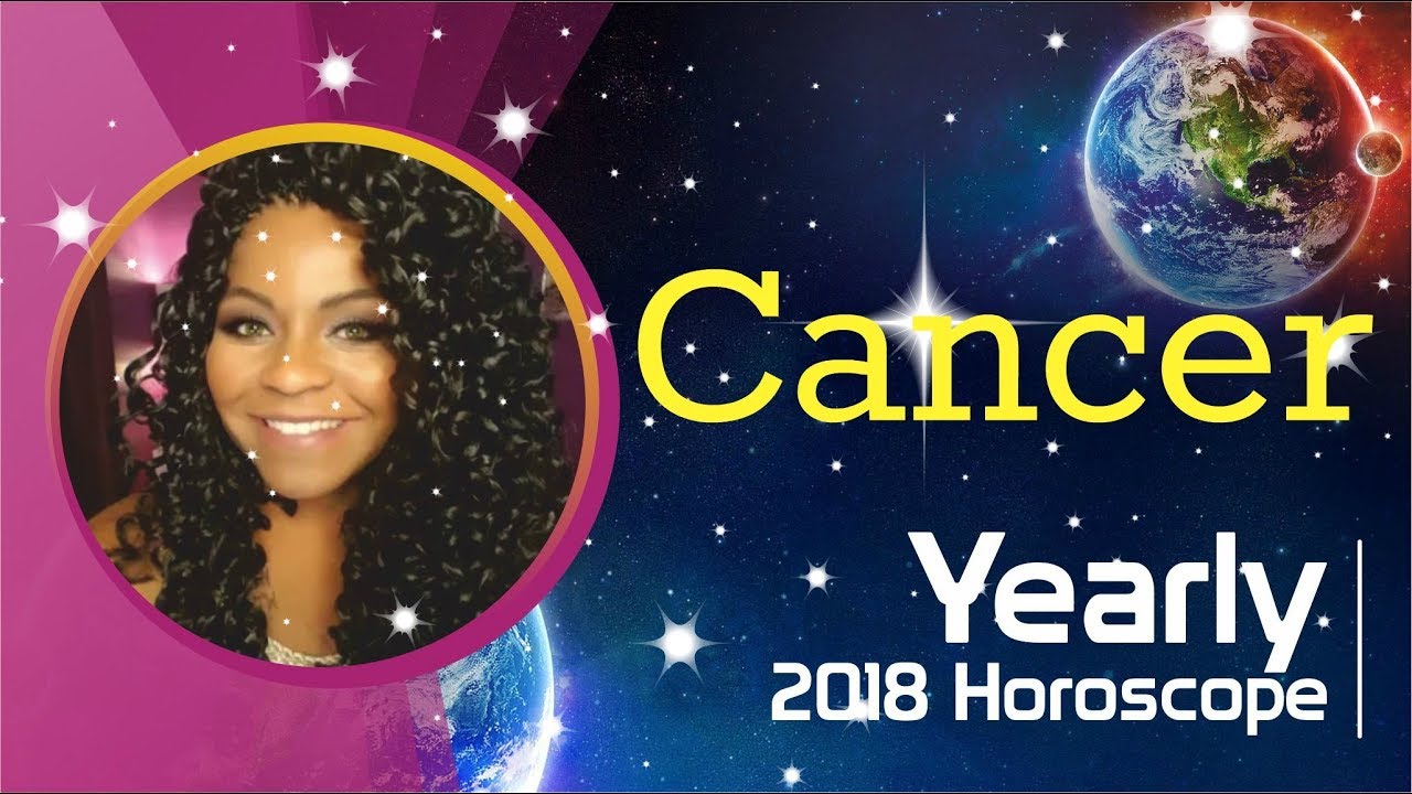 CANCER 2018 YEARLY HOROSCOPE
