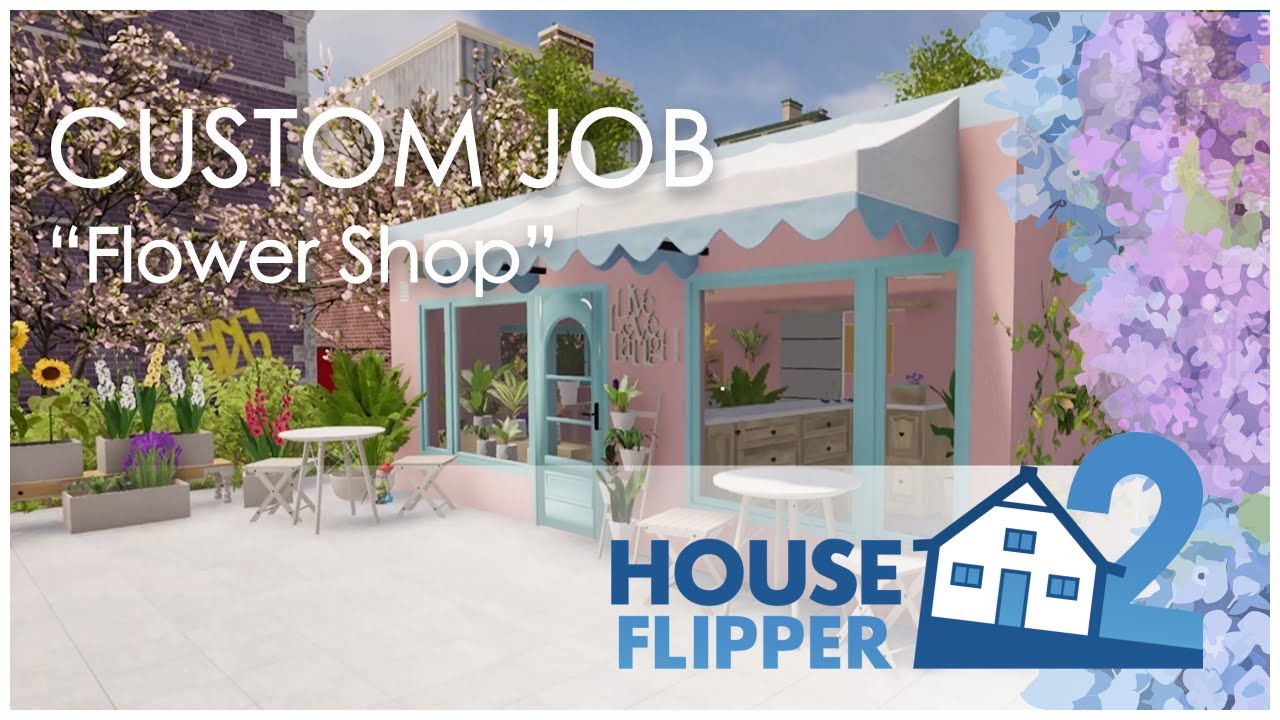 Building a Flower Shop! 🌸🌷 | House Flipper 2 | Flower Shop (No Commentary)