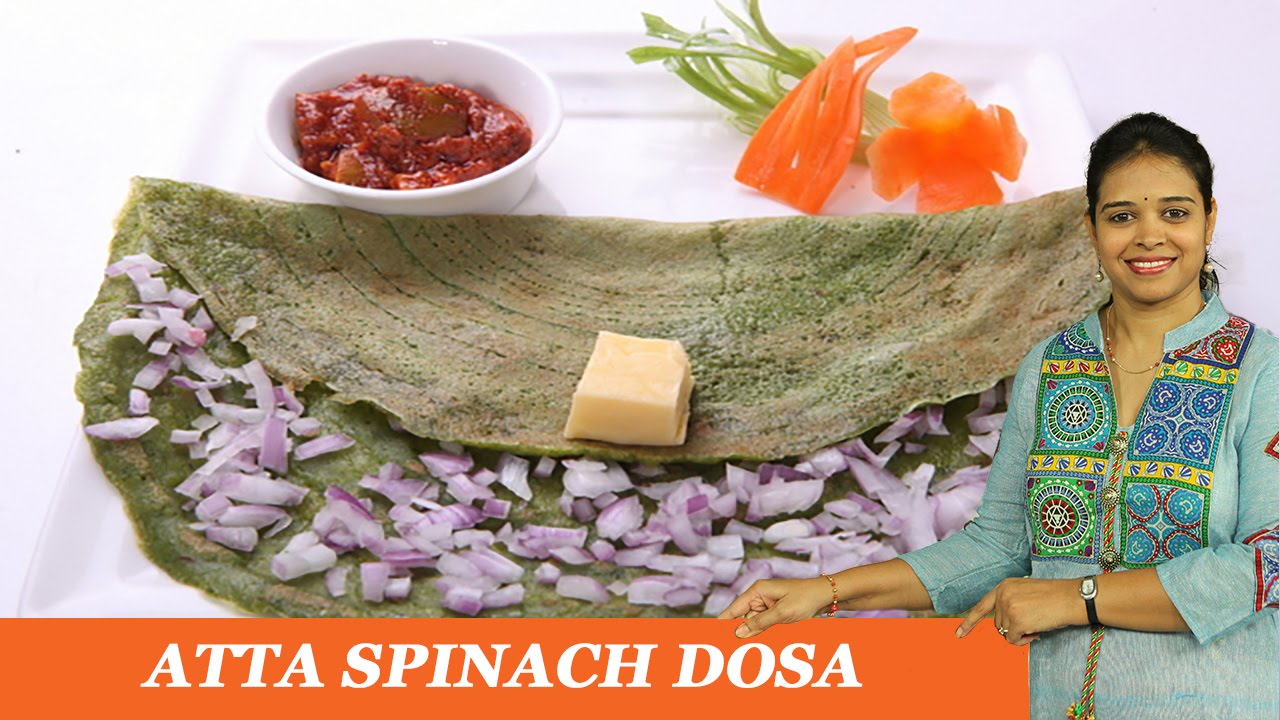 Atta Spinach Dosa - Mrs Vahchef