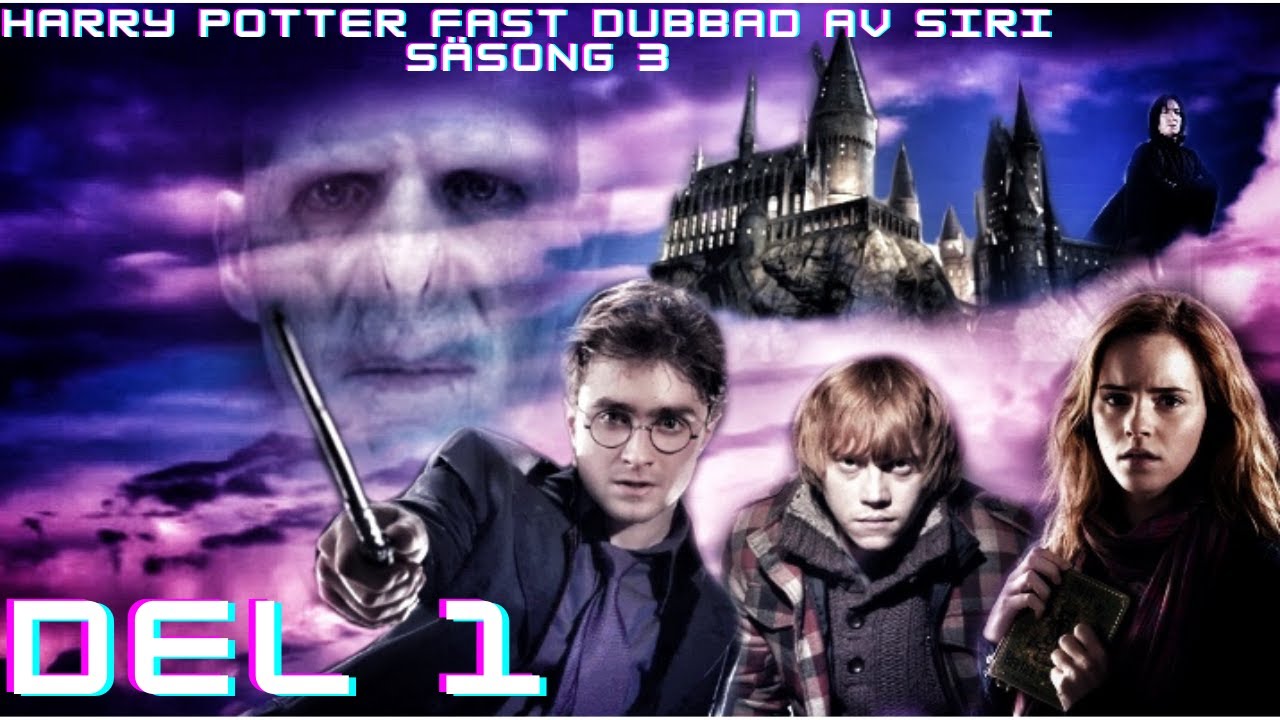 Harry Potter Fast Dubbad av Siri S3 - Del 1