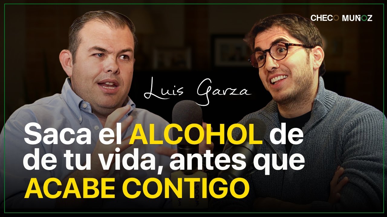 Vencer el ALCOHOLISMO SALVÓ mi VIDA | Luis Garza