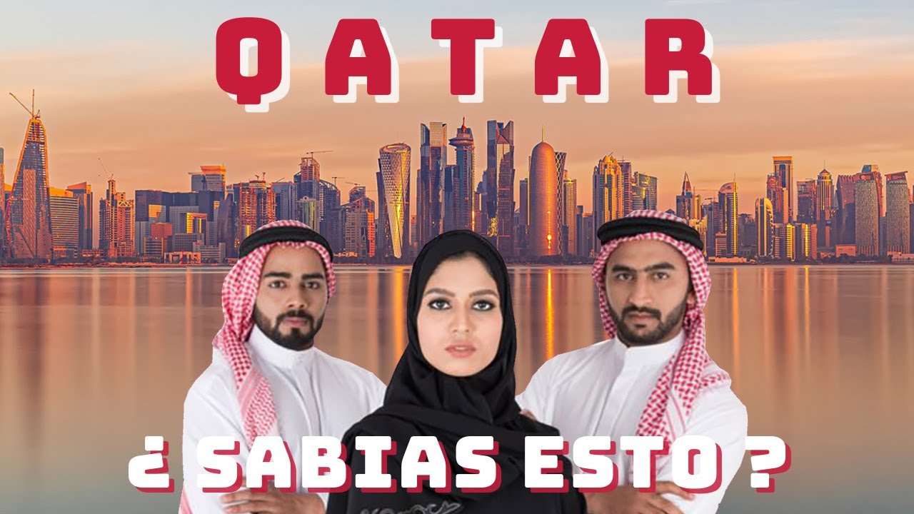 10 cosas curiosas que No sabias sobre Qatar